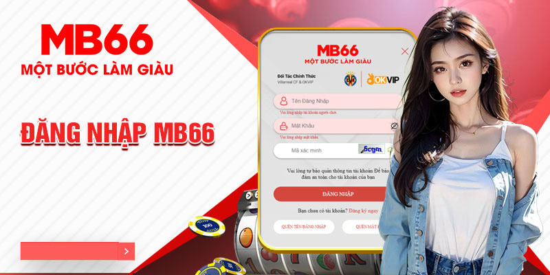 Hướng dẫn đăng nhập Mb66 an toàn với các bước đơn giản&nbsp;